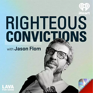 Righteous Convictions with Jason Flom podcast feature
